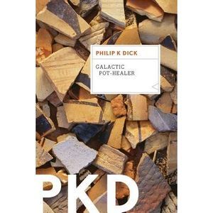Galactic Pot-Healer -- Philip K. Dick